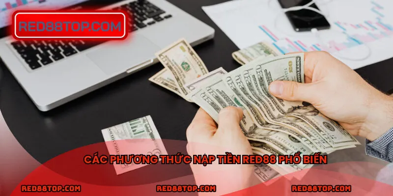3 cách thức nạp tiền RED88 hiện nay phổ biến nhất