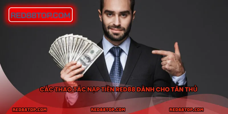 Các thao tác nạp tiền RED88 dành cho tân thủ