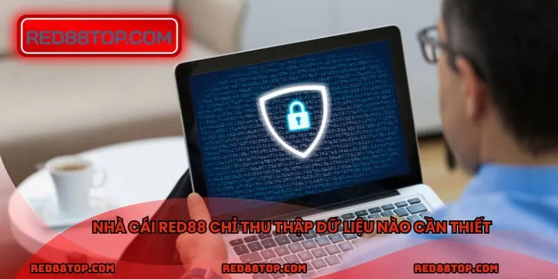 Nhà cái RED88 chỉ thu thập dữ liệu nào cần thiết