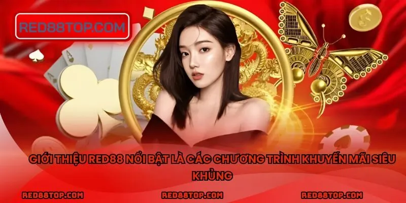 Giới thiệu RED88 nổi bật với các khuyến mãi siêu khủng