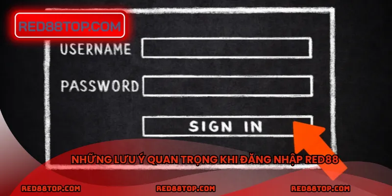 Những lưu ý quan trọng khi đăng nhập RED88