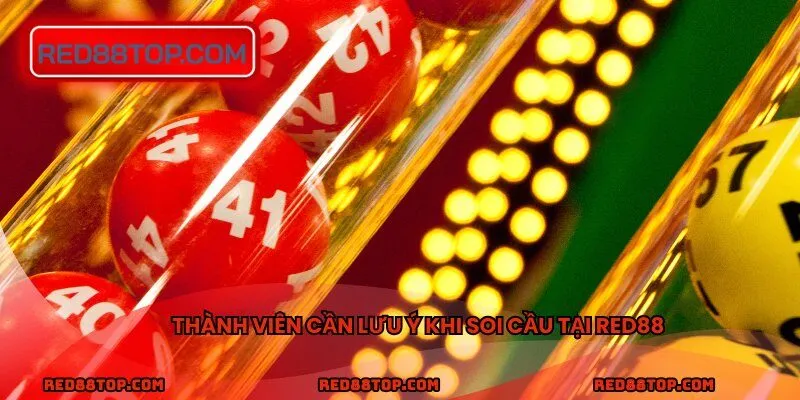 Thành viên cần lưu ý khi soi cầu tại RED88